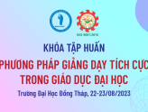 Khóa tập huấn về “Phương pháp Giảng dạy Tích cực trong Giáo dục Đại học”