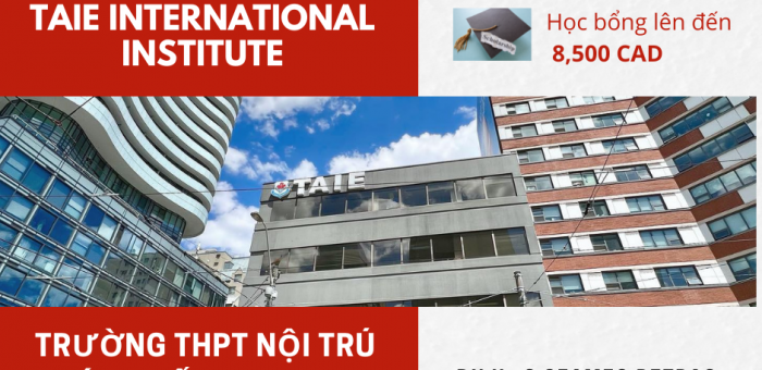 TAIE INTERNATIONAL INSTITUTE- TRƯỜNG THPT NỘI TRÚ LỚN NHẤT TRUNG TÂM TORONTO