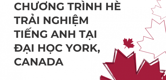 CHƯƠNG TRÌNH HÈ TRẢI NGHIỆM TIẾNG ANH TẠI ĐẠI HỌC YORK, CANADA