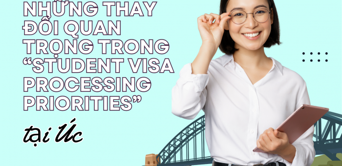 Những thay đổi quan trọng trong “student visa processing priorities” tại Úc