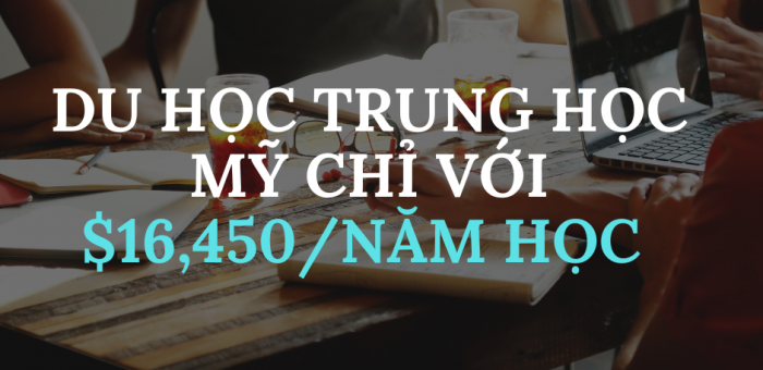 DU HỌC TRUNG HỌC MỸ CHỈ VỚI $16,450/NĂM HỌC