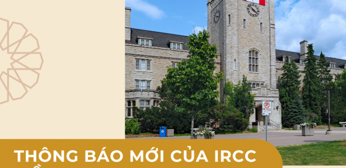 THÔNG BÁO MỚI CỦA IRCC LIÊN QUAN ĐẾN DU HỌC SINH TẠI CANADA