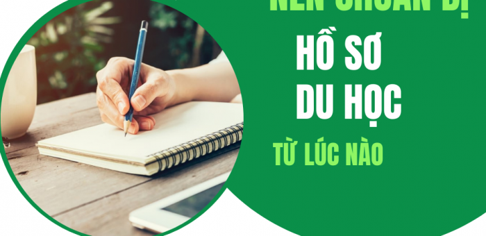 Nên chuẩn bị hồ sơ du học từ lúc nào?